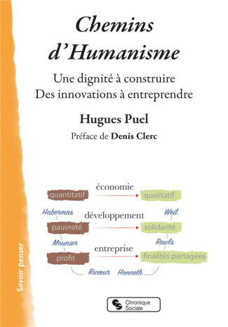 Chemins d'humanisme. Une dignité à construire ; Des innovations à entreprendre