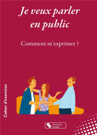 Je veux parler en public. Comment m'exprimer ?