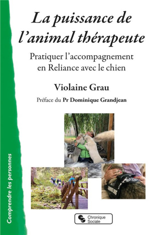 La puissance de l'animal thérapeute. Pratiquer l'accompagnement en Reliance avec le chien
