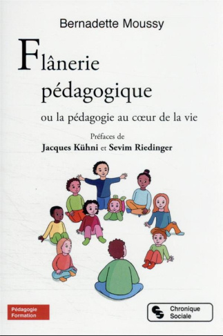 Flânerie pédagogique. Ou la pédagogie au coeur de la vie