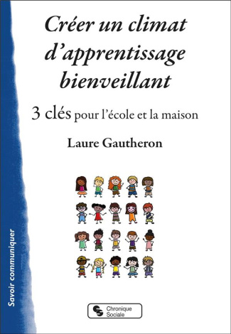 Créer un climat d'apprentissage bienveillant. 3 clés pour l'école et la maison