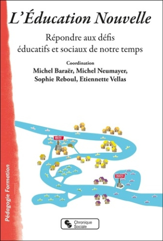L'Éducation Nouvelle. Répondre aux défis éducatifs et sociaux de notre temps
