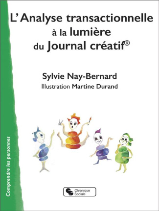 L'Analyse transactionnelle. A la lumière du Journal créatif©