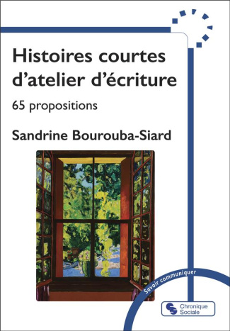 Histoires courtes d'ateliers d'écriture. 65 propositions
