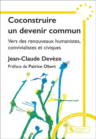 Coconstruire un devenir commun. Vers des renouveaux humanistes, convivialistes et civiques