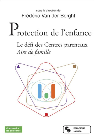 Protection de l'enfance. Le défi des Centres parentaux - Aire de famille