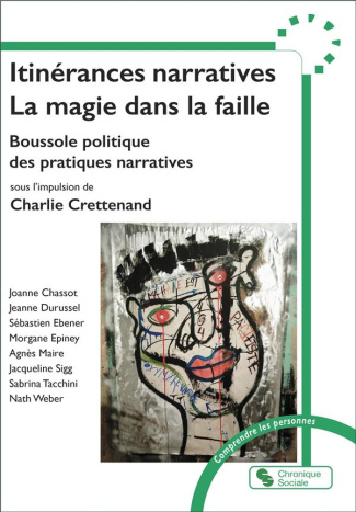 Itinérances narratives : la magie dans la faille. Boussole politique des pratiques narratives