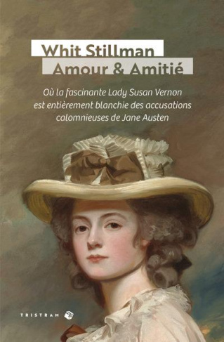 Amour & amitié. Où la fascinante Lady Susan Verson est entièrement blanchie des accusations calomnie