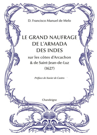 Le grand naufrage de l'Armada des Indes sur les côtes d'Arcachon et de Saint-Jean-de-Luz (1627)