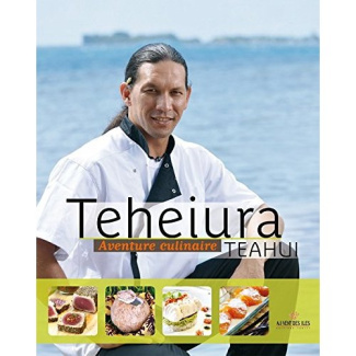 Teheiura Teahui. Aventure culinaire