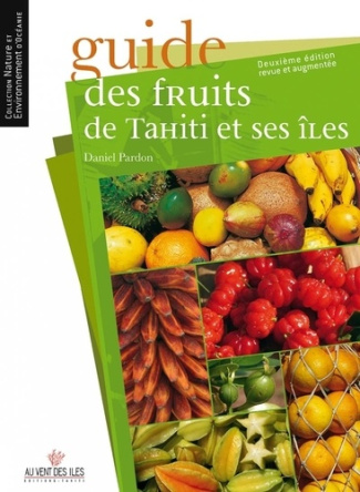 GUIDE DES FRUITS DE TAHITI ET SES ILES