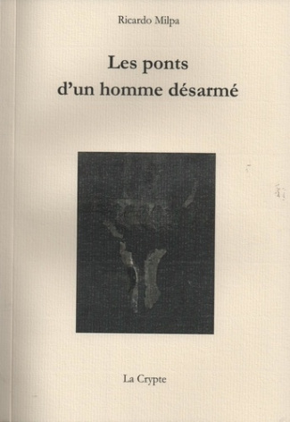 Les ponts d'un homme désarmé