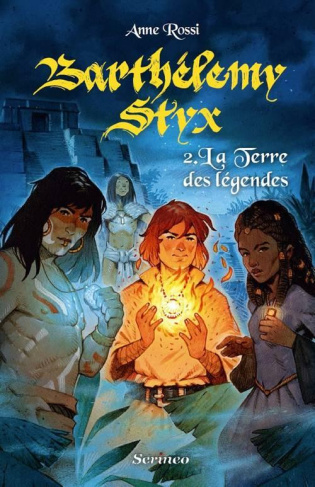 Barthélemy Styx Tome 2 : La Terre des légendes