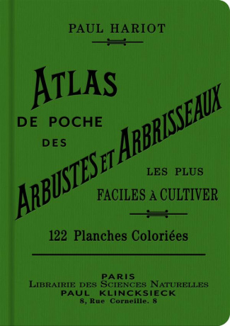 Atlas de poche des arbustes et arbrisseaux les plus faciles à cultiver. 122 planches coloriées et 6