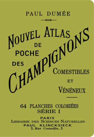 Nouvel atlas de poche des champignons comestibles et vénéneux. Tome 1