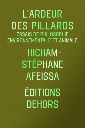 L'Ardeur des pillards. Essais de philosophie environnementale et animale