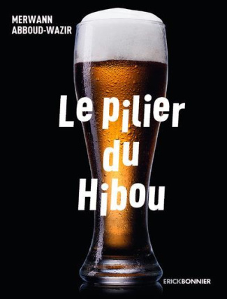 Le pilier du hibou. 28 soirs au comptoir