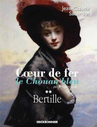 Coeur de fer, le Chouan bleu Tome 2 : Bertille