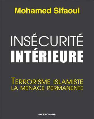 Insécurité intérieure. Terrorisme islamiste la menace permanente