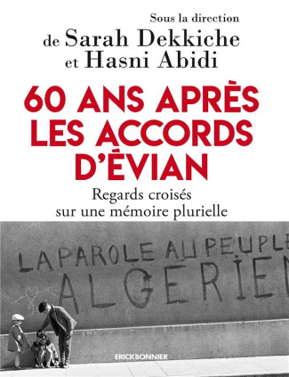 60 ans après les accords d'Evian. Regards croisés sur une mémoire plurielle