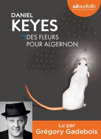 Des fleurs pour Algernon. 1 CD audio