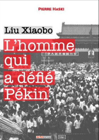 L'homme qui a défié Pékin. Liu Xiaobo