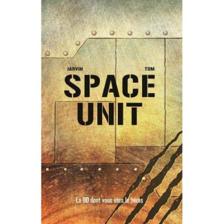 La BD dont vous êtes le héros : Space Unit