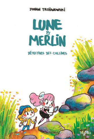 Lune & Merlin. Détectives des collines