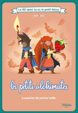 La BD dont tu es le petit héros - Les petits alchimistes : La potion de petite taille