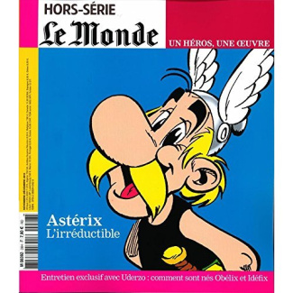 Le Monde. Hors-série. Une vie, une oeuvre N° 28, novembre-décembre 2015 : Astérix. L'irréductible