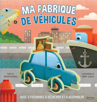 Ma fabrique de véhicules. Avec 5 figurines à détacher et à assembler