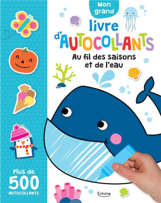 Mon grand livre d'autocollants. Au fil des saisons et de l'eau. Avec plus de 500 autocollants