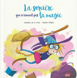 La sorcière qui n'aimait pas la magie