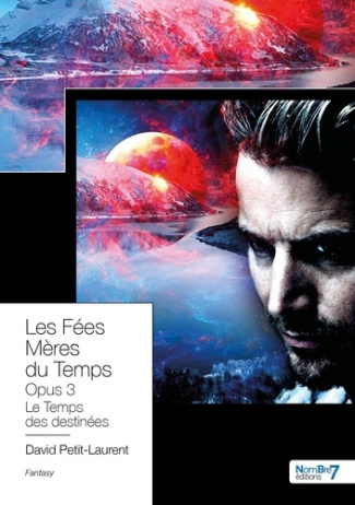 Les fées mères du temps Tome 3 : Le temps des destinées