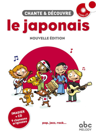 Chante & découvre le japonais. 2e édition. Avec 1 CD audio