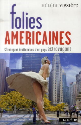 Folies américaines. Chroniques inattendues d'un pays extravagant