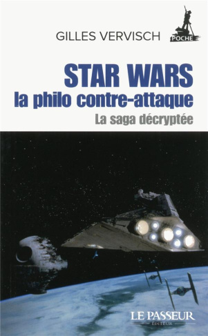 Star Wars, la philo contre-attaque. La saga décryptée