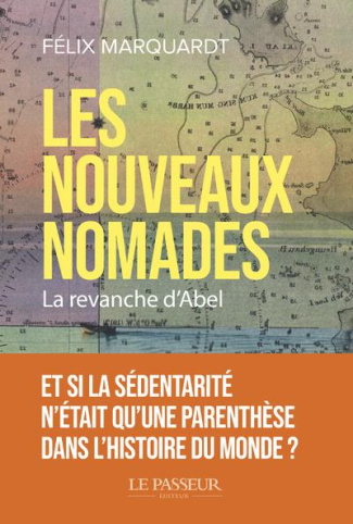 Les nouveaux nomades. La revanche d'Abel