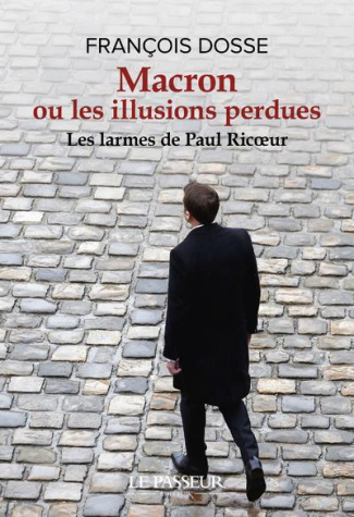 Macron ou les illusions perdues. Les larmes de Paul Ricoeur
