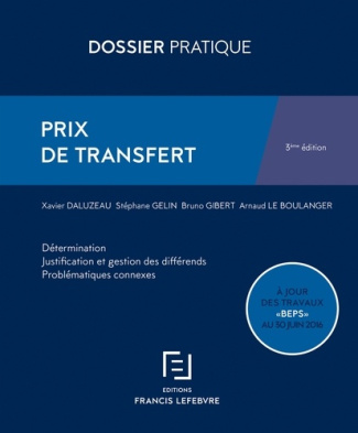 Prix de transfert. Détermination, justification et gestion des différends, problématiques connexes,