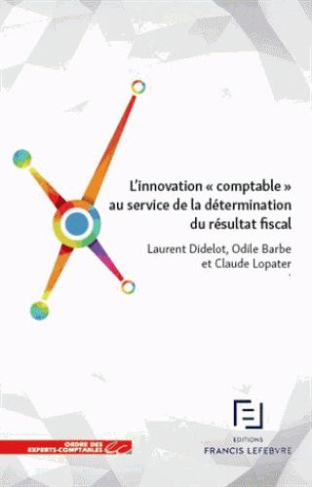 L'innovation "comptable" au service de la détermination du résultat fiscal