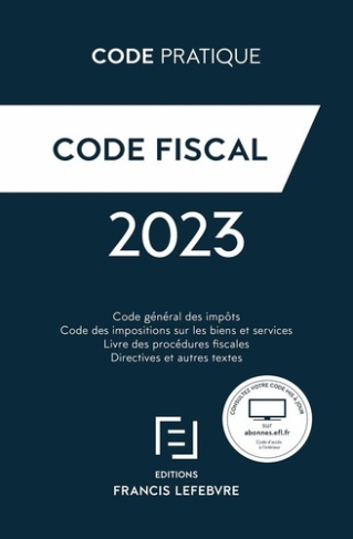 Code Fiscal. Code général des impôts ; Code des impositions sur les biens et services ; Livre des pr