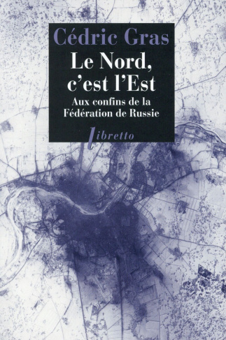 Le Nord, c'est l'Est. Aux confins de la Fédération de Russie