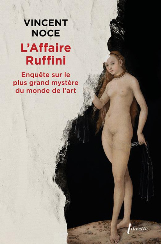 L'affaire Ruffini. Enquête sur le plus grand mystère du monde de l'art