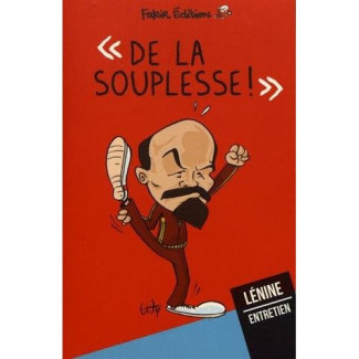 De la souplesse ! Entretien avec Lénine