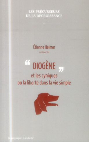 Diogène et les cyniques ou la liberté dans la vie simple