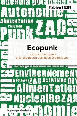 Ecopunk. Les punks, de la cause animale à l'écologie radicale