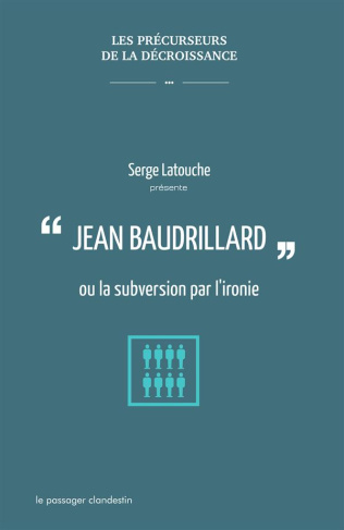 Jean Baudrillard ou la subversion par l'ironie