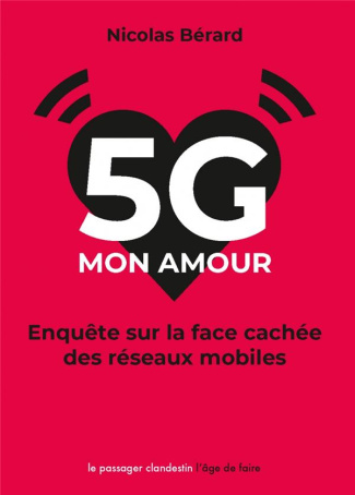 5G mon amour. Enquête sur la face cachée des réseaux mobiles
