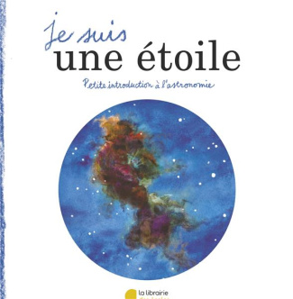 Je suis une étoile. Petite introduction à l'astronomie